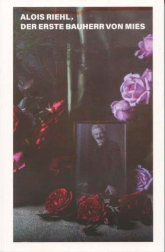 Alois Riehl. Der erste Bauherr von Mies.