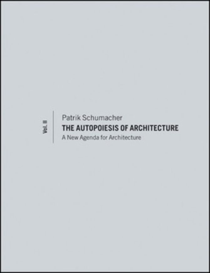The Autopoiesis of Architecture, Volume II